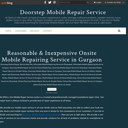 Reasonable & Inexpensive Onsite Mobile Repairing Service in Gurgaon - Doorstep Mobile Repair Service