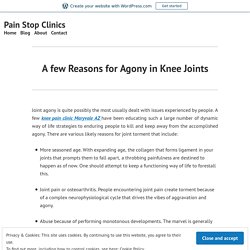 A few Reasons for Agony in Knee Joints