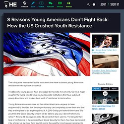 8 Reasons Young Americans Don't Fight Back: How the US Crushed Youth Resistance