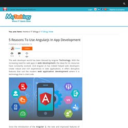 5 Reasons To Use Angularjs In App Development