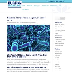 3 Possible Reasons of Growing Bacteria in a Cool Room