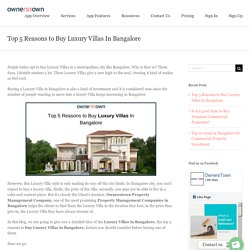 Top 5 Reasons to Buy Luxury Villas In Bangalore-Ownerstown