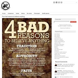 Four bad reasons to believe anything
