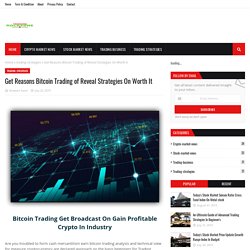 Get Reasons Bitcoin Trading of Reveal Strategies On Worth It