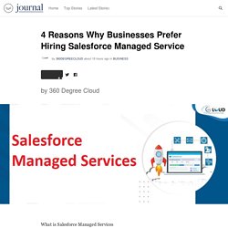 4 Reasons Why Businesses Prefer Hiring Salesforce Managed Service