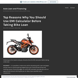 Top Reasons Why You Should Use EMI Calculator Before Taking Bike Loan – Auto Loan and Financing