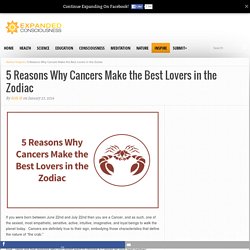 5 Reasons Why Cancers Make the Best Lovers in the Zodiac