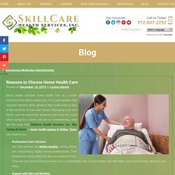 Reasons to Choose Home Health Care