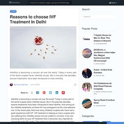 Reasons to choose IVF Treatment In Delhi