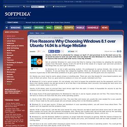 Five Reasons Why Choosing Windows 8.1 over Ubuntu 14.04 Is a Huge Mistake