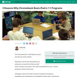 3 Reasons Why Chromebook Beats iPad in 1:1 Programs