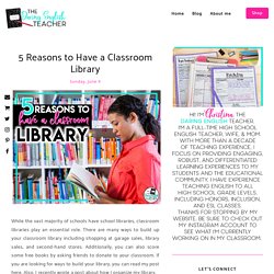 5 Reasons to Have a Classroom Library