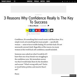 3 Reasons Why Confidence Really Is The Key To Success