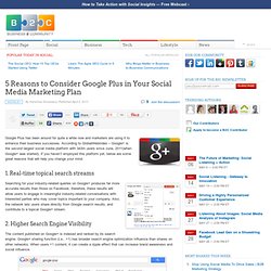 5 Reasons to Consider Google Plus in Your Social Media Marketing Plan