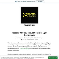 Reasons Why You Should Consider Light box signage – Kayma Signs