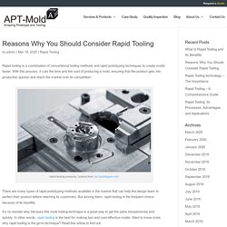 Reasons Why You Should Consider Rapid Tooling
