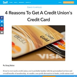 4 Reasons To Get A Credit Union's Credit Card - Self.