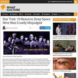 Star Trek: 10 Reasons Deep Space Nine Was Cruelly Misjudged