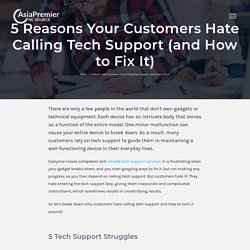 5 Reasons Your Customers Hate Calling Tech Support (and How to Fix It)