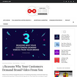 3 Reasons Why Your Customers Demand Brand Video From You - Webwooz Media