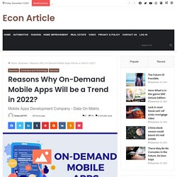 Reasons Why On-Demand Mobile Apps Will be a Trend in 2022?