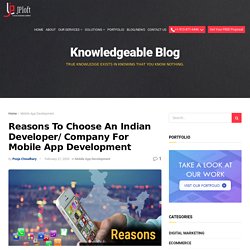 Reasons To Choose An Indian Developer/ Company For Mobile App Development -