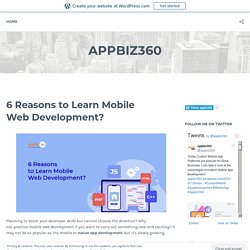 6 Reasons to Learn Mobile Web Development? – appbiz360