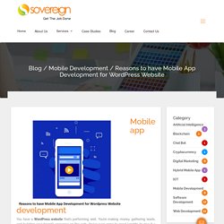 Reasons to have Mobile App Development for Wordpress Website