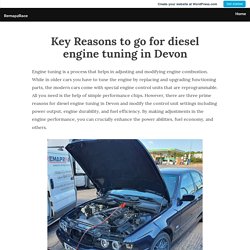 Key Reasons to go for diesel engine tuning in Devon