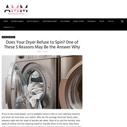 5 Reasons: Why Does your Dryer Refuse to Spin