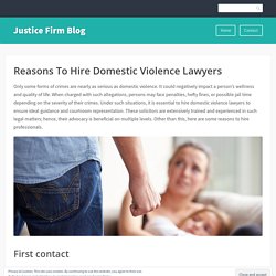 Reasons To Hire Domestic Violence Lawyers