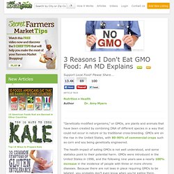3 Reasons I Don't Eat GMO Food: An MD Explains