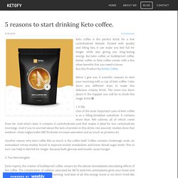 5 reasons to start drinking Keto coffee. - KETOFY