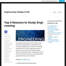 Top 5 Reasons to Study Engineering – Engineering College in MP
