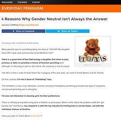 4 Reasons Why Gender Neutral Isn’t Always the Answer