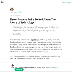 Eleven Reasons To Be Excited About The Future of Technology – Medium