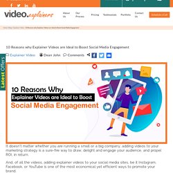 10 Reasons Why Explainer Videos are Ideal to Boost Social Media Engagement