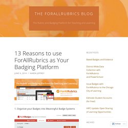 13 Reasons to use ForAllRubrics as Your Badging Platform