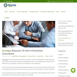 4 Reasons To Hire A Franchise Consultant
