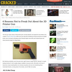 6 Reasons Not to Freak Out About the 3D Printer Gun