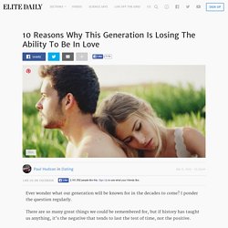 10 Reasons Why This Generation Is Losing The Ability To Be In Love