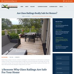 6 Reasons Why Glass Railings Are Safe For Your Home