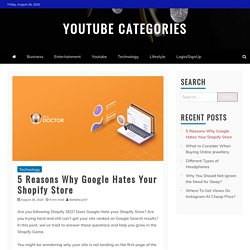 5 Reasons Why Google Hates Your Shopify Store