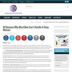 10 Reasons Why Most Men Can’t Handle A Deep Woman - Science of the Soul