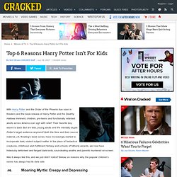 Top 6 Reasons Harry Potter Isn't For Kids