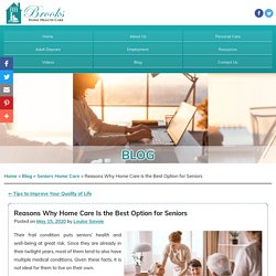 Reasons Why Home Care Is the Best Option for Seniors