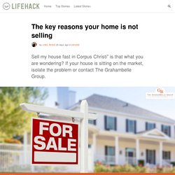 The key reasons your home is not selling