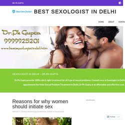 Reasons for why women should initiate sex – Best Sexologist in Delhi