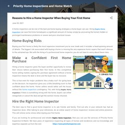 Reasons to Hire a Home Inspector When Buying Your First Home