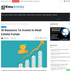 10 Reasons To Invest In Real Estate Funds